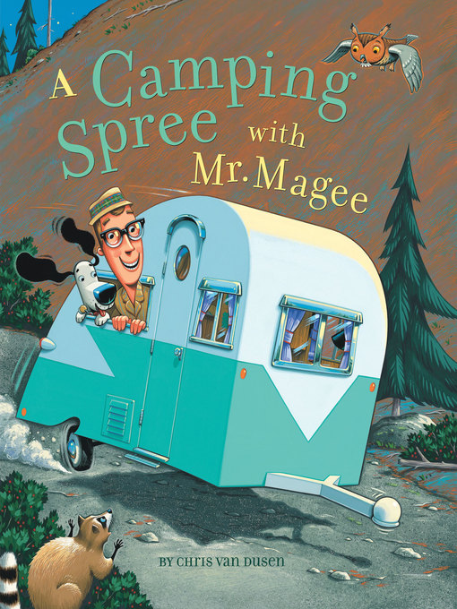 Title details for A Camping Spree with Mr. Magee by Chris Van Dusen - Available